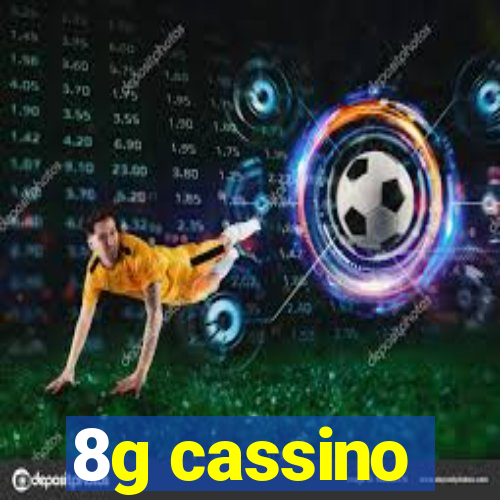 8g cassino